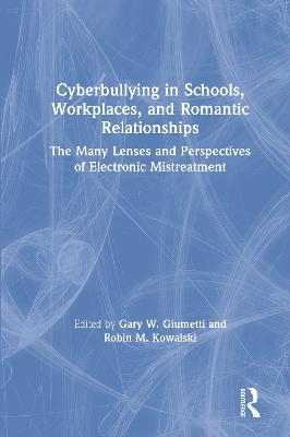 Cyberbullying in Schools, Workplaces, and Romantic Relationships - 