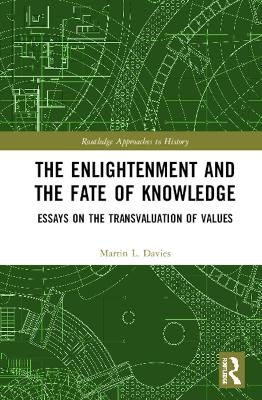 The Enlightenment and the Fate of Knowledge - Martin Davies