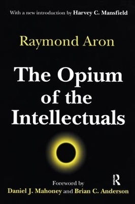 The Opium of the Intellectuals - Raymond Aron