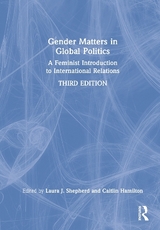 Gender Matters in Global Politics - Shepherd, Laura J.; Hamilton, Caitlin