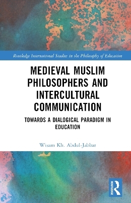 Medieval Muslim Philosophers and Intercultural Communication - Wisam Kh. Abdul-Jabbar