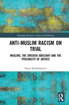 Anti-Muslim Racism on Trial - Marta Kolankiewicz