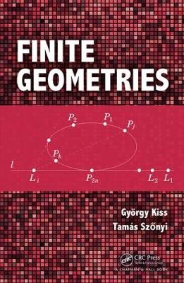 Finite Geometries - Gyorgy Kiss, Tamas Szonyi