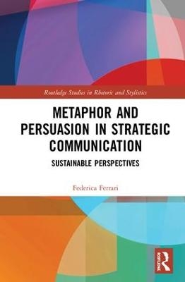 Metaphor and Persuasion in Strategic Communication - Federica Ferrari