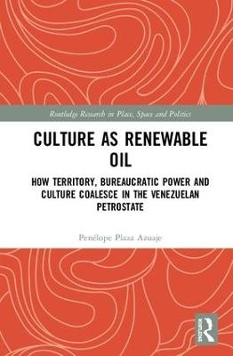 Culture as Renewable Oil - Penélope Plaza Azuaje