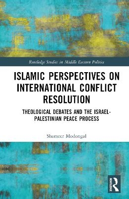 Islamic Perspectives on International Conflict Resolution - Shameer Modongal