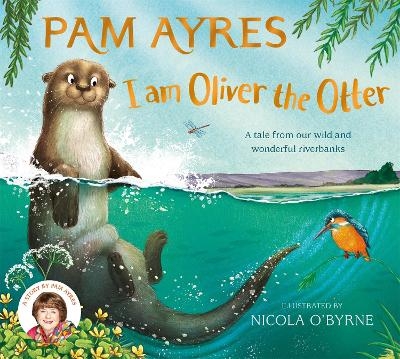 I am Oliver the Otter - Pam Ayres