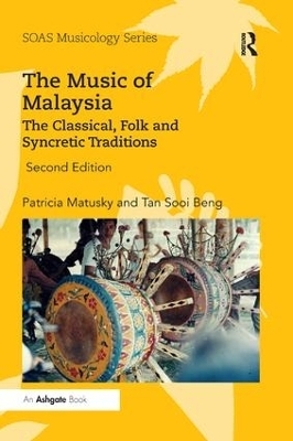 The Music of Malaysia - Patricia Matusky, Tan Sooi Beng