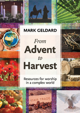 From Advent to Harvest - Mark Geldard