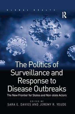 The Politics of Surveillance and Response to Disease Outbreaks - Sara E. Davies, Jeremy R. Youde