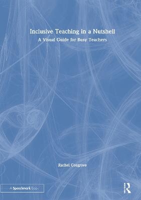 Inclusive Teaching in a Nutshell - Rachel Cosgrove
