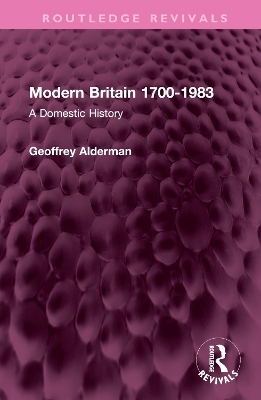 Modern Britain 1700-1983 - Geoffrey Alderman