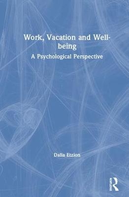 Work, Vacation and Well-being - Dalia Etzion