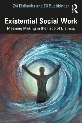 Existential Social Work - Zvi Eisikovits, Eli Buchbinder
