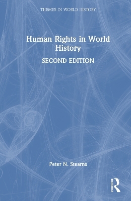 Human Rights in World History - Peter N. Stearns