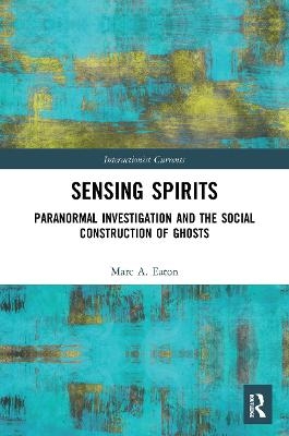 Sensing Spirits - Marc A. Eaton