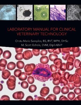 Laboratory Manual for Clinical Veterinary Technology - Oreta Marie Samples, M. Scott Echols