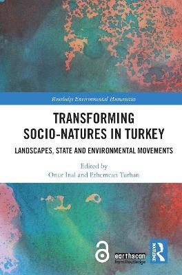 Transforming Socio-Natures in Turkey - 