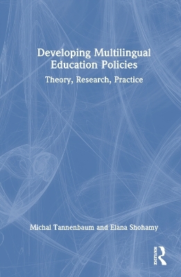 Developing Multilingual Education Policies - Michal Tannenbaum, Elana Shohamy