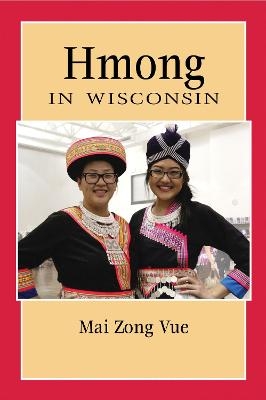 Hmong in Wisconsin - Mai Zong Vue