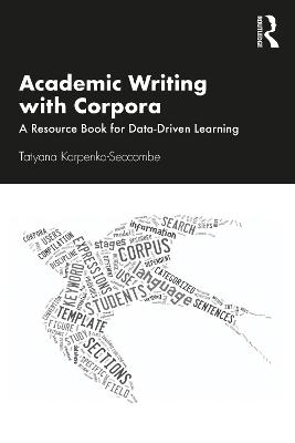 Academic Writing with Corpora - Tatyana Karpenko-Seccombe