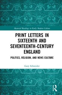 Print Letters in Seventeenth‐Century England - Gary Schneider
