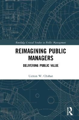 Reimagining Public Managers - Usman W. Chohan