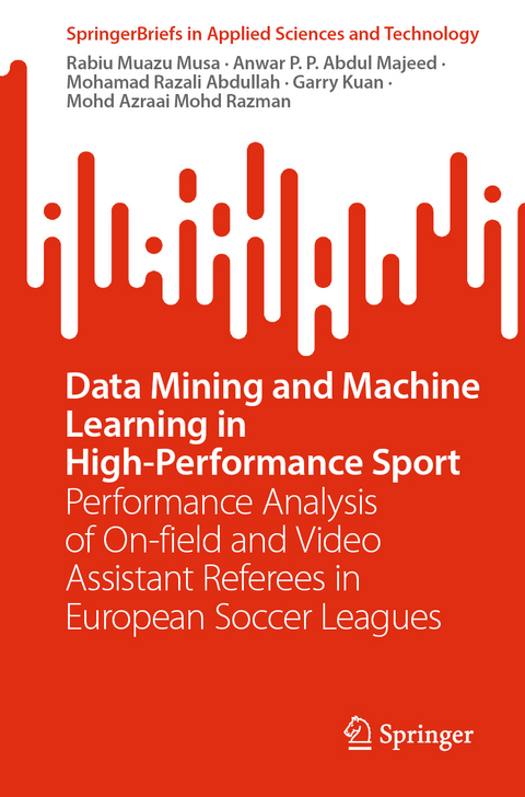 Data Mining and Machine Learning in High-Performance Sport - Rabiu Muazu Musa, Anwar P.P. Abdul Majeed, Mohamad Razali Abdullah, Garry Kuan, Mohd Azraai Mohd Razman