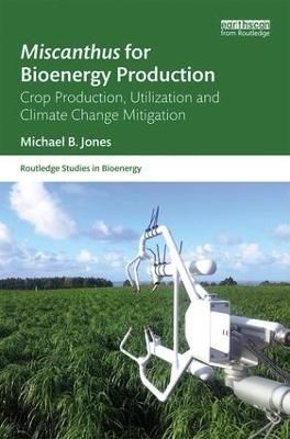 Miscanthus for Bioenergy Production - Michael B. Jones