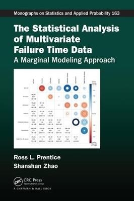 The Statistical Analysis of Multivariate Failure Time Data - Ross L. Prentice, Shanshan Zhao
