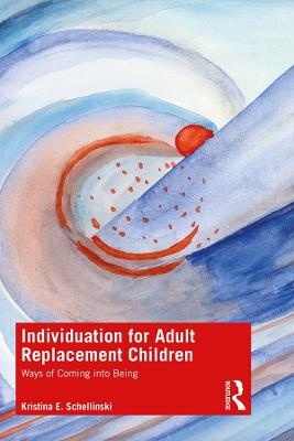 Individuation for Adult Replacement Children - Kristina E. Schellinski