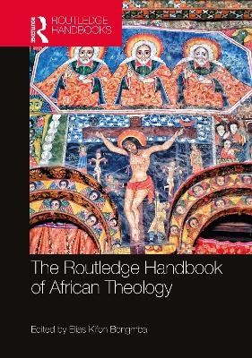 The Routledge Handbook of African Theology - 