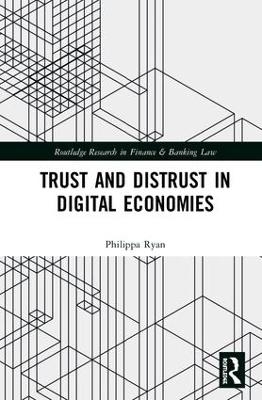 Trust and Distrust in Digital Economies - Philippa Ryan