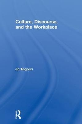 Culture, Discourse, and the Workplace - Jo Angouri