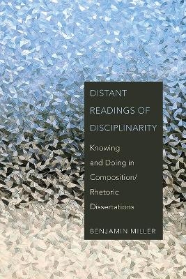 Distant Readings of Disciplinarity - Benjamin Miller