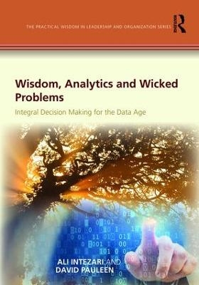 Wisdom, Analytics and Wicked Problems - Ali Intezari, David Pauleen