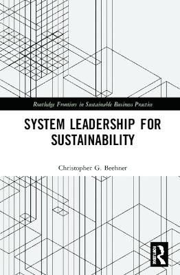 System Leadership for Sustainability - Christopher G. Beehner