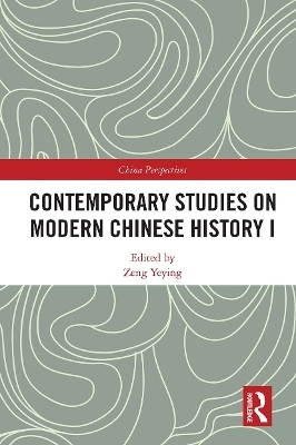 Contemporary Studies on Modern Chinese History I - 