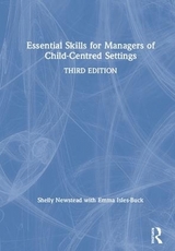 Essential Skills for Managers of Child-Centred Settings - Newstead, Shelly; Isles-Buck, Emma