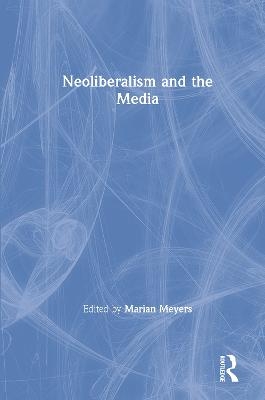 Neoliberalism and the Media - 