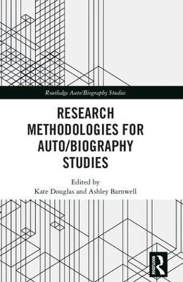 Research Methodologies for Auto/biography Studies - 