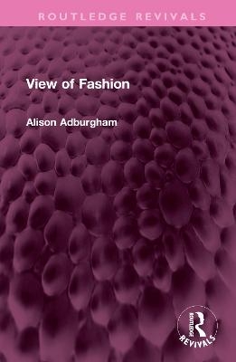 View of Fashion - Alison Adburgham