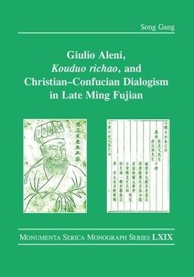 Giulio Aleni, Kouduo richao, and Christian–Confucian Dialogism in Late Ming Fujian - Song Gang