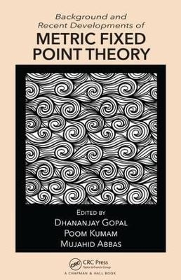 Background and Recent Developments of Metric Fixed Point Theory - 