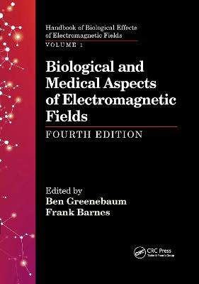 Biological and Medical Aspects of Electromagnetic Fields, Fourth Edition - 