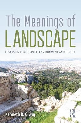 The Meanings of Landscape - Kenneth R. Olwig