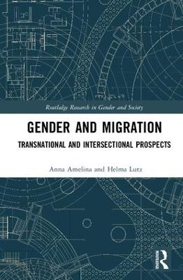 Gender and Migration - Anna Amelina, Helma Lutz