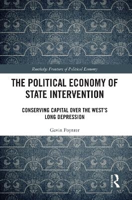 The Political Economy of State Intervention - Gavin Poynter