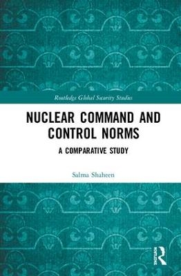 Nuclear Command and Control Norms - Salma Shaheen