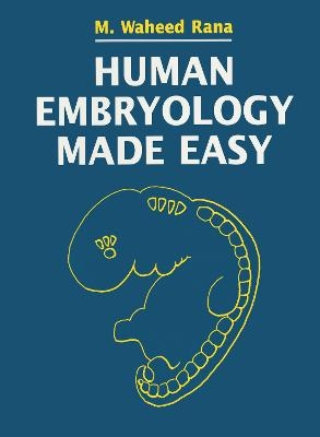 Human Embryology Made Easy - Abdul Hamid Rana